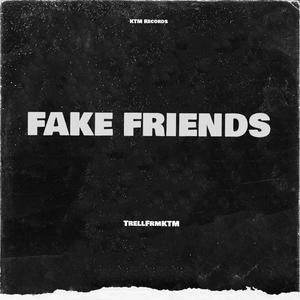 Fake Friends (feat. KTM Neuski, MKE Dmoney & KTM Keyyz) (Explicit)