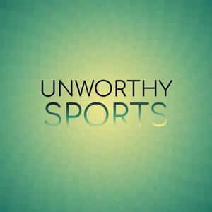 Unworthy Sports