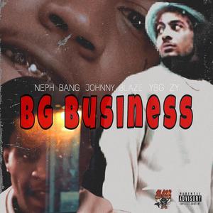 Bg Business (feat. Johnny Blaze & Ybg Zy) [Explicit]