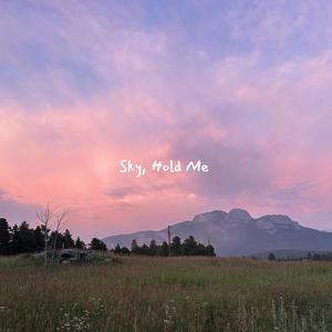 Sky, Hold Me