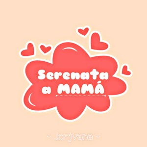 Serenata a Mamá (Radio Edit)