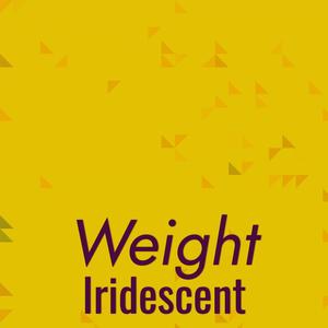 Weight Iridescent