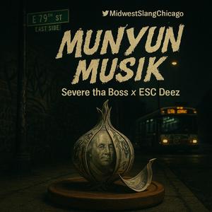 Munyun Musik (feat. ESC Deez & Severe Tha Boss) (Explicit)