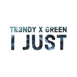 I Just (feat. GREEN) [Explicit]