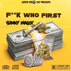 **** Who First (Explicit)