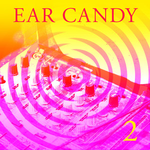 Ear Candy, Vol. 2