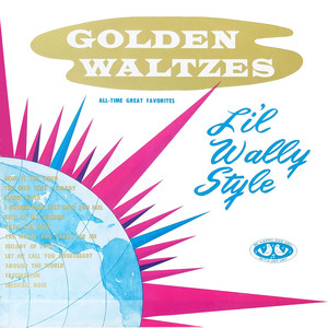 Golden Waltzes Li'l Wally Style
