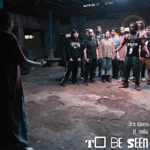 TO BE SEEN (feat. Wilke)