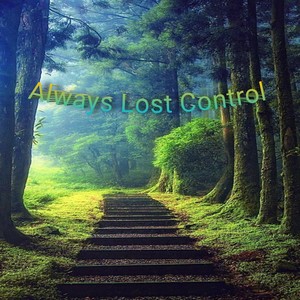 Always Lost Control