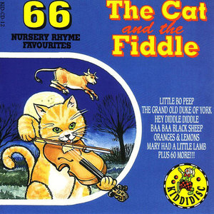 The Cat & The Fiddle - 66 Nursery Rhyme Favourites