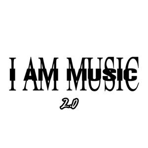 I AM MUSIC 2.0