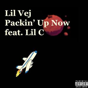 Packin' Up Now(feat. Lil C) (Explicit)