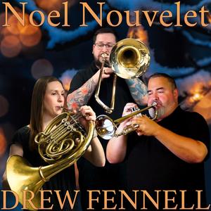 Noël nouvelet (feat. Drew Fennell, Brooke Boehmer & Vicente Hernandez) (Brass Quartet with Organ & Percussion)