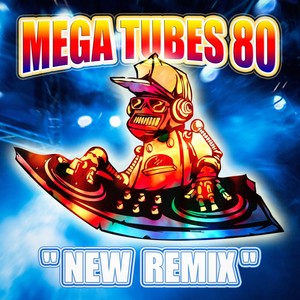 Méga tubes 80 "New remix"