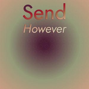 Send However