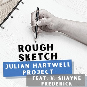 Rough Sketch (feat. V. Shayne Frederick)