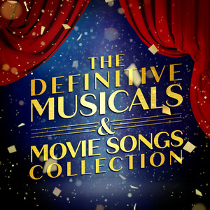 The Definitive Musicals & Movie Songs Collection