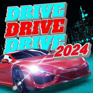 DRIVE DRIVE DRIVE 2024