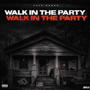 Walk In The Party (Explicit)