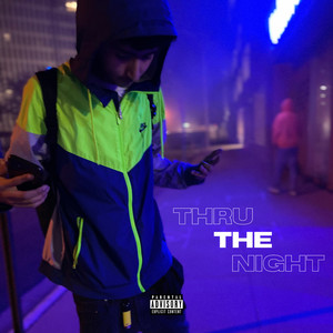 Thru The Night (Explicit)