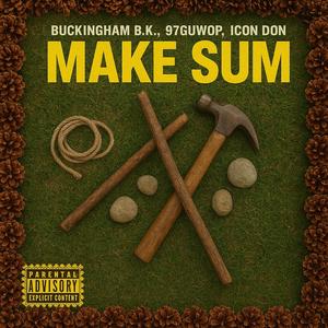 Make Sum (feat. 97Guwop & Icon Don) (Explicit)