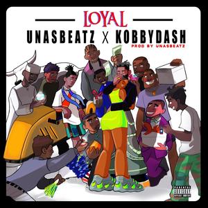 Loyal(feat. Kobby Dash)