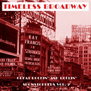 Timeless Broadway: Great Rockin' and Rollin' Showstoppers Vol 2