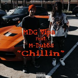 Chillin (feat. M-Dubbs) (Explicit)