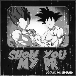 Show You My PR (Dragon Ball Training) (feat. Tre Watson & Code Rogue) (Slowed and Reverbed Version)