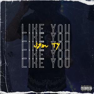 Like You (Explicit)