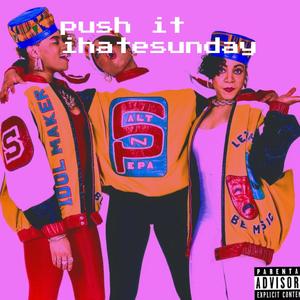 PUSH IT (Explicit)