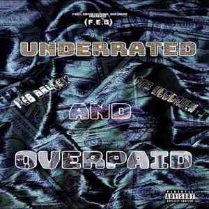 Underrated and Overpaid (Explicit)