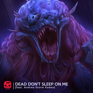 JT Music - Dead Don't Sleep On Me(feat. Andrea Storm Kaden)
