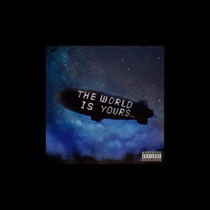 The World Is Yours (Explicit)