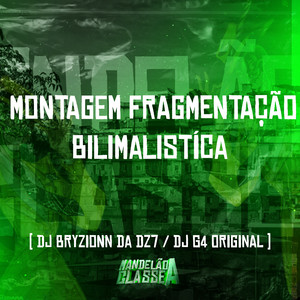 Montagem Fragmentação Bilimalistíca (Explicit)