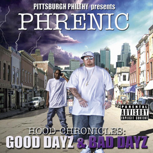 Hood Chronicles Good Dayz Bad Dayz (Pittsburgh Philthy Presents)