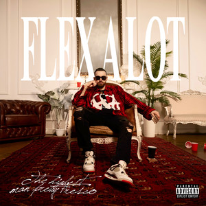 Flex A Lot (Explicit)