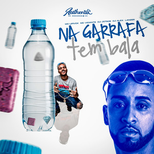 Na Garrafa Tem Bala (Explicit)