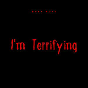 I'm Terrifying (Explicit)