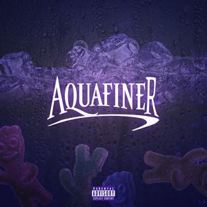 Aquafiner (feat. VALINTINO) (Explicit)