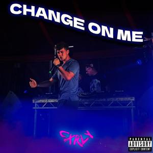 Change On Me (Explicit)
