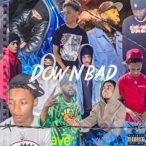 down bad (feat. Wam Bam Da Finessa & 4everpaidd) (Explicit)