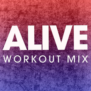 Alive (Extended Workout Mix)
