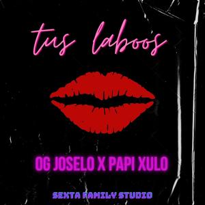 TUS LABIOS (feat. OG Joselo) [Explicit]