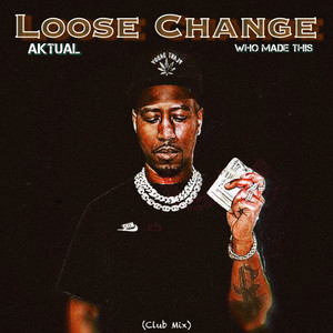 Loose Change (Club Mix|Explicit)