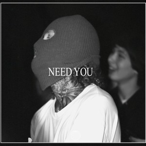 Need You