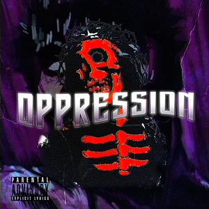 OPPRESSION (Explicit)