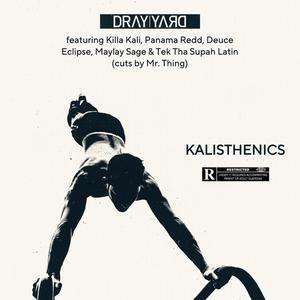 Kalisthenics (feat. Killa Kali, Panama Redd, Deuce Eclipse, Maylay Sage, Tek Tha Supah Latin & Mr. Thing|Explicit)