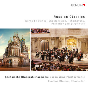 Arrangements for Wind Ensemble - Glinka, M. / Shostakovich, D. / Tchaikovsky, P.I. (Russian Classics) [Saxon Wind Philharmonic, Clamor]