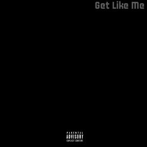 Get like me (feat. Question) (Explicit)
